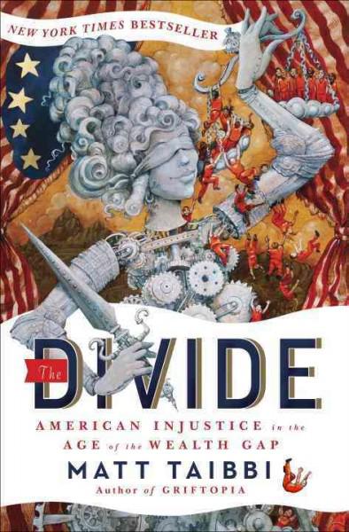 The Divide: American Injustice in the Age of the Wealth