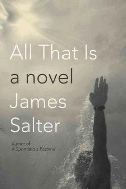 All That Is: A Novel