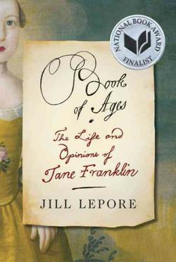 Book Of Ages: The Life And Opinions Of Jane Franklin