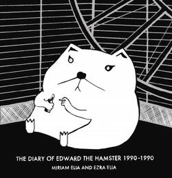 Diary Of Edward The Hamster 1990-1990