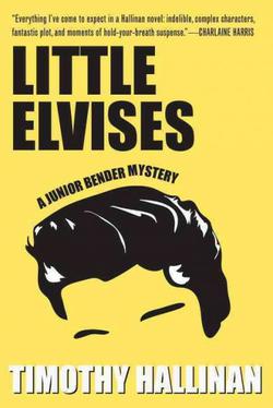 Little Elvises: A Junior Bender Mystery