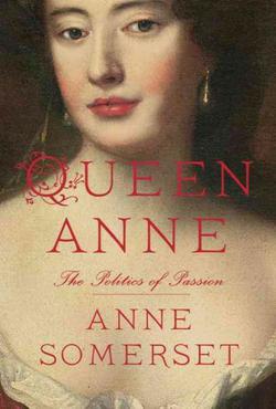 Queen Anne: The Politics Of Passion