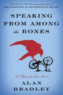 Speaking From Among The Bones: A Flavia De Luce Novel