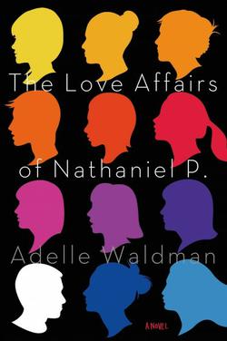 The Love Affairs Of Nathaniel P.: A Novel