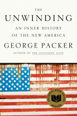 The Unwinding: An Inner History Of The New America