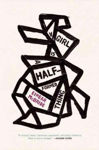 A Girl Is A Half-formed Thing