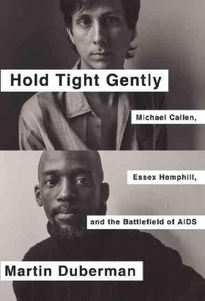 Hold Tight Gently: Michael Callen, Essex Hemphill, And The Battlefield of AIDS