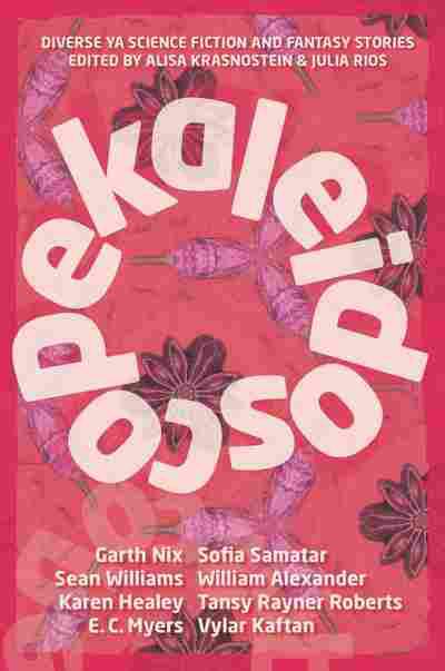 Kaleidoscope: Diverse YA Science Fiction And Fantasy Stories