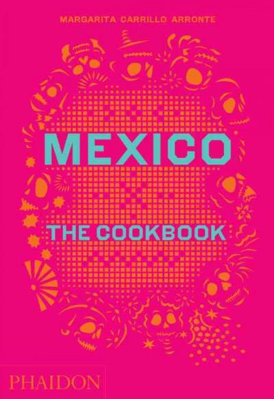 Mexico: The Cookbook