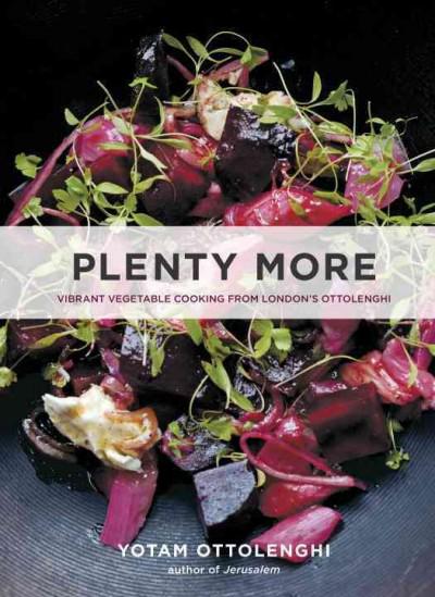 Plenty More: Vibrant Vegetable Cooking From London's Ottolenghi