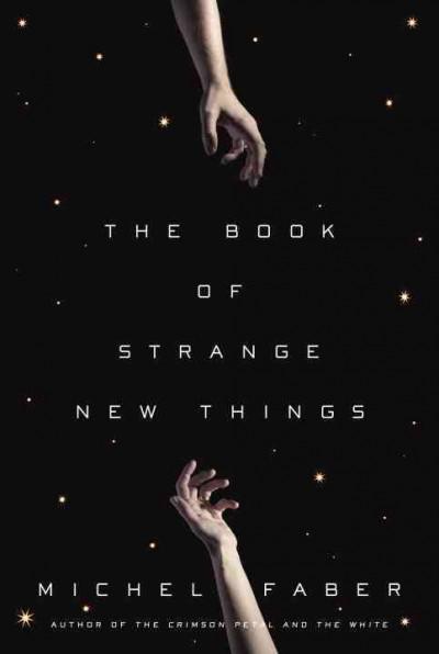 The Book Of Strange New Things: A Novel