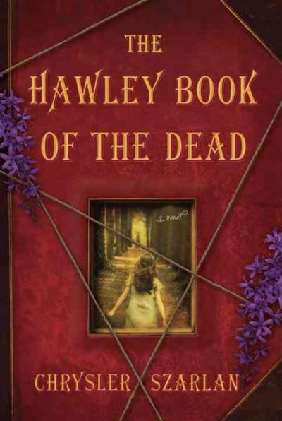 The Hawley Book Of The Dead: A Novel