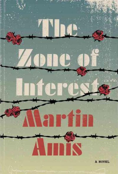 The Zone Of Interest: A Novel