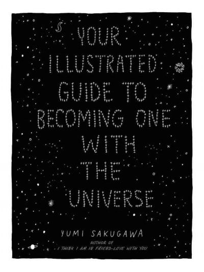Your Illustrated Guide To Becoming One With The Universe