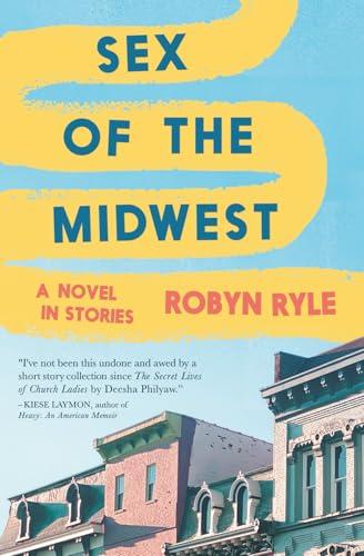 Sex of the Midwest: A Novel in Stories