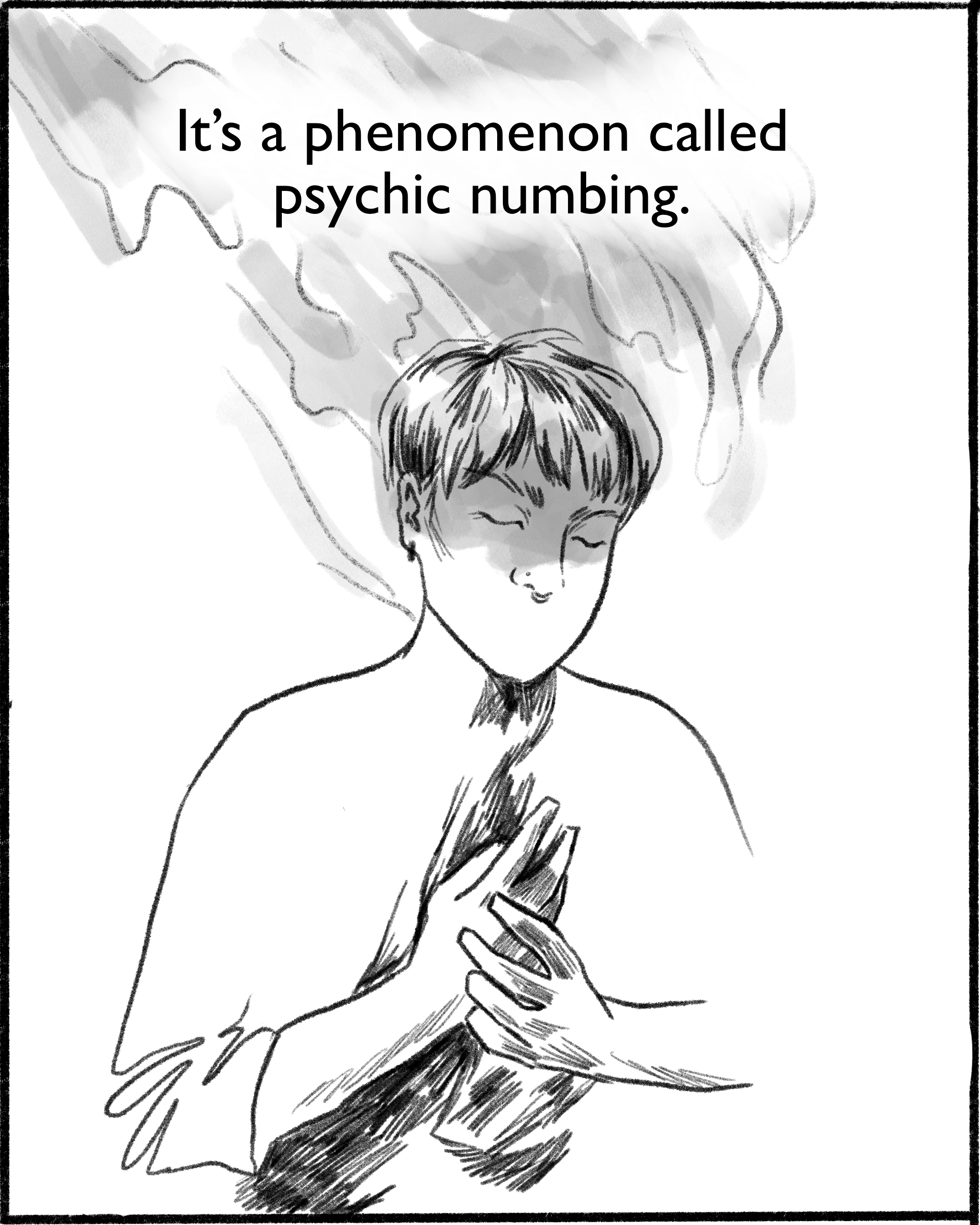 It’s a phenomenon called psychic numbing.