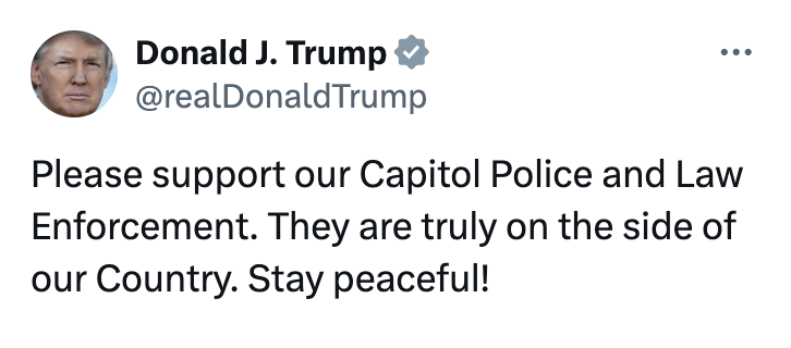 Please support our Capitol Police and Law Enforcement. They are truly on the side of our Country. Stay peaceful!